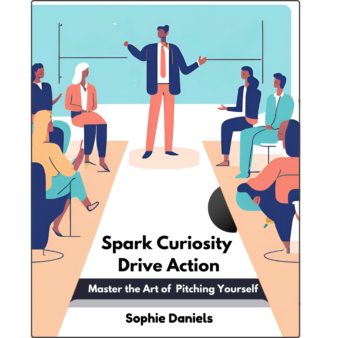 Spark Curiosity and Drive Action - Master the Art of Pitching Yourself ...